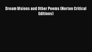 PDF Dream Visions and Other Poems (Norton Critical Editions)  EBook