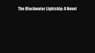 PDF The Blackwater Lightship: A Novel Free Books