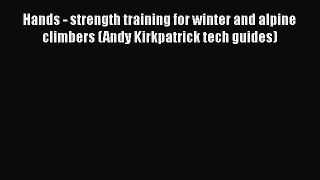 [PDF] Hands - strength training for winter and alpine climbers (Andy Kirkpatrick tech guides)
