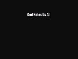 Download God Hates Us All  Read Online