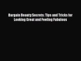 Download Bargain Beauty Secrets: Tips and Tricks for Looking Great and Feeling Fabulous Free