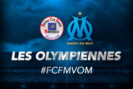 D2 - Monteux-OM : les 16 Olympiennes