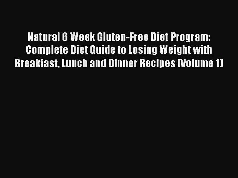 PDF Natural 6 Week Gluten-Free Diet Program: Complete Diet Guide to Losing Weight with Breakfast
