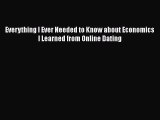 [PDF] Everything I Ever Needed to Know about Economics I Learned from Online Dating [Download]