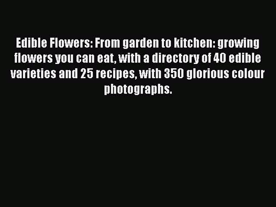 Download Edible Flowers: From garden to kitchen: growing flowers you can eat with a directory
