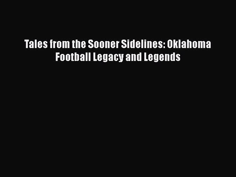 [PDF] Tales from the Sooner Sidelines: Oklahoma Football Legacy and Legends [Download] Online