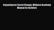 [PDF] Organizing for Social Change: Midwest Academy Manual for Activists [Download] Online
