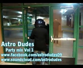 Astro dudes - Party mix[june mix].mp4