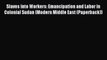 [PDF] Slaves into Workers: Emancipation and Labor in Colonial Sudan (Modern Middle East (Paperback))