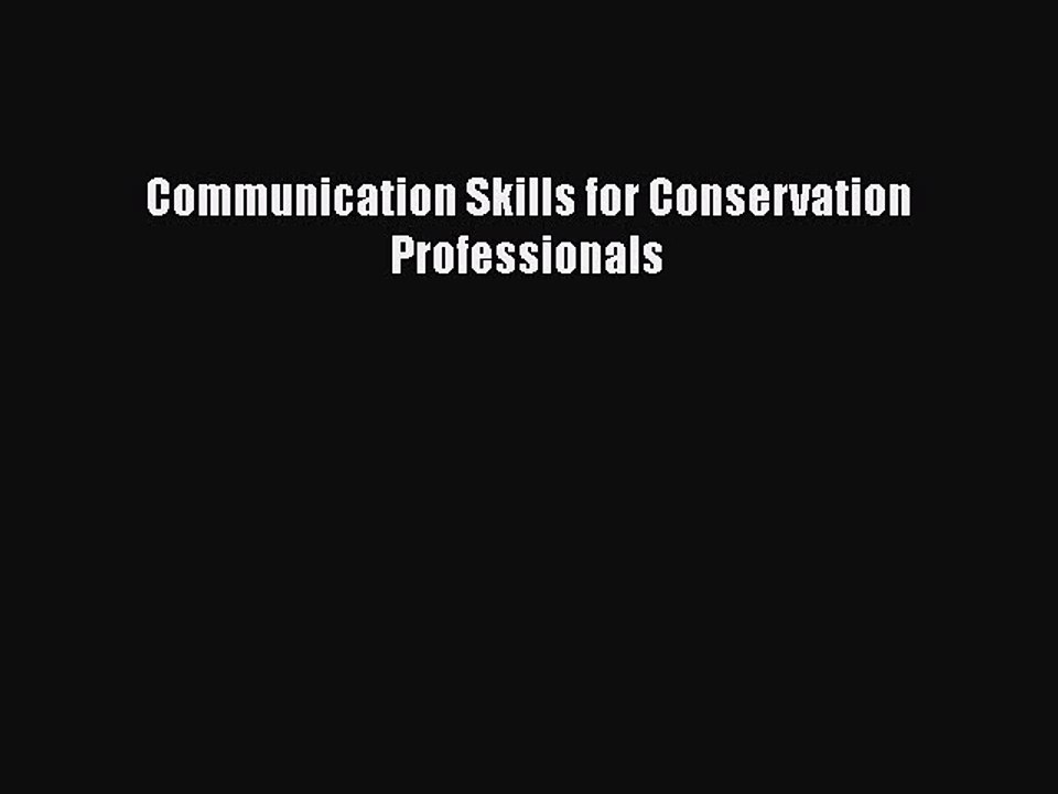 [PDF] Communication Skills for Conservation Professionals [Download] Online