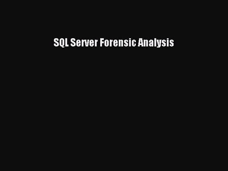 Read SQL Server Forensic Analysis PDF Free