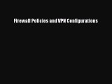 Read Firewall Policies and VPN Configurations Ebook Free