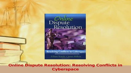 PDF  Online Dispute Resolution Resolving Conflicts in Cyberspace  EBook