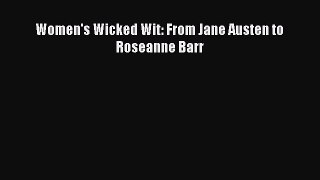 Download Women's Wicked Wit: From Jane Austen to Roseanne Barr Ebook Free