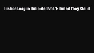 PDF Justice League Unlimited Vol. 1: United They Stand Free Books