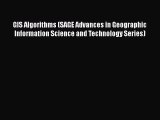 Download GIS Algorithms (SAGE Advances in Geographic Information Science and Technology Series)