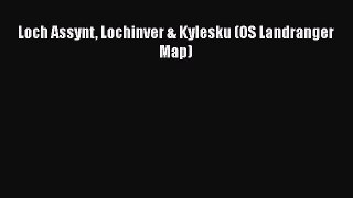 PDF Loch Assynt Lochinver & Kylesku (OS Landranger Map)  EBook