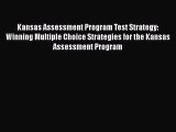 PDF Kansas Assessment Program Test Strategy: Winning Multiple Choice Strategies for the Kansas