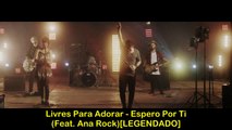 Livres Para Adorar -  Espero Por Ti (Feat. Ana Rock)[LEGENDADO]