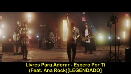 Livres Para Adorar -  Espero Por Ti (Feat. Ana Rock)[LEGENDADO]