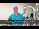 Minimally Invasive Spine Surgery Q&A with Dr. Michael Gomez, Neurosurgeon