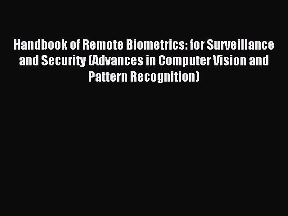 Read Handbook of Remote Biometrics: for Surveillance and Security (Advances in Computer Vision