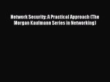 Read Network Security: A Practical Approach (The Morgan Kaufmann Series in Networking) Ebook