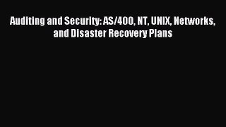 Read Auditing and Security: AS/400 NT UNIX Networks and Disaster Recovery Plans PDF Online