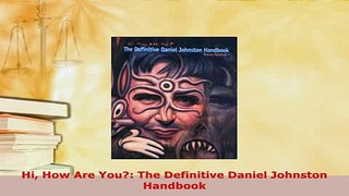 Download  Hi How Are You The Definitive Daniel Johnston Handbook Read Online