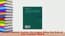 Read  Judges Against Justice On Judges When the Rule of Law is Under Attack PDF Free