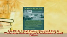 Read  Bad Minds  High Places Cleveland Ohio to Washington State Americas Archipelago of Legal Ebook Online