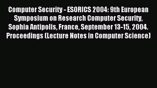 Read Computer Security - ESORICS 2004: 9th European Symposium on Research Computer Security