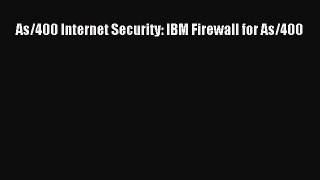 Read As/400 Internet Security: IBM Firewall for As/400 Ebook Free