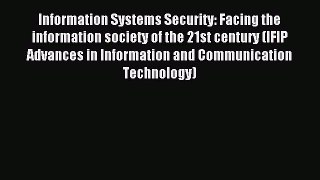 Read Information Systems Security: Facing the information society of the 21st century (IFIP