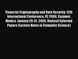 Read Financial Cryptography and Data Security: 12th International Conference FC 2008 Cozumel