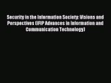 Read Security in the Information Society: Visions and Perspectives (IFIP Advances in Information