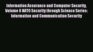 Read Information Assurance and Computer Security Volume 6 NATO Security through Science Series: