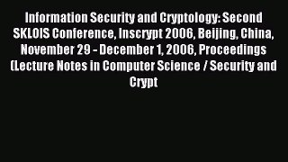 Read Information Security and Cryptology: Second SKLOIS Conference Inscrypt 2006 Beijing China