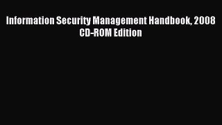 Read Information Security Management Handbook 2008 CD-ROM Edition Ebook Free