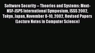 Read Software Security -- Theories and Systems: Mext-NSF-JSPS International Symposium ISSS