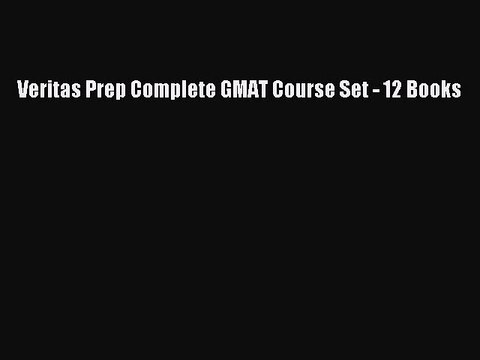 PDF Veritas Prep Complete GMAT Course Set - 12 Books EBook