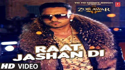 Raat Jashan Di Video Song   ZORAWAR   Yo Yo Honey Singh, Jasmine Sandlas, Baani J