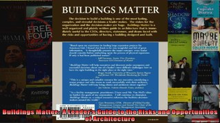 Read  Buildings Matter  A Leaders Guide to the Risks and Opportunities of Architecture  Full EBook