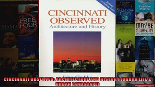 Read  CINCINNATI OBSERVED ARCHITECTURE AND HISTORY URBAN LIFE  URBAN LANDSCAPE  Full EBook