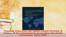 PDF  Financial Reporting and Global Capital Markets A History of the International Accounting Download Online