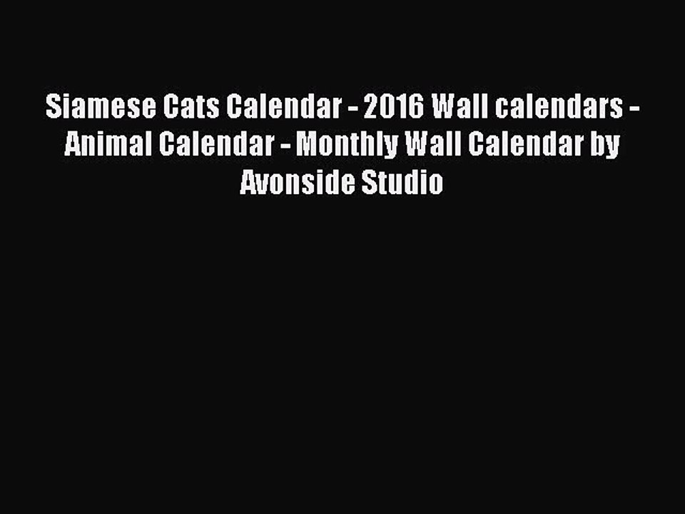 Read Siamese Cats Calendar - 2016 Wall calendars - Animal Calendar - Monthly Wall Calendar