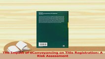 Download  The Impact of eConveyancing on Title Registration A Risk Assessment PDF Online