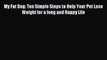 Read My Fat Dog: Ten Simple Steps to Help Your Pet Lose Weight for a long and Happy Life Ebook