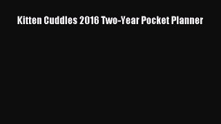 Read Kitten Cuddles 2016 Two-Year Pocket Planner Ebook Free