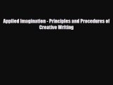 Read ‪Applied Imagination - Principles and Procedures of Creative Writing‬ Ebook Free